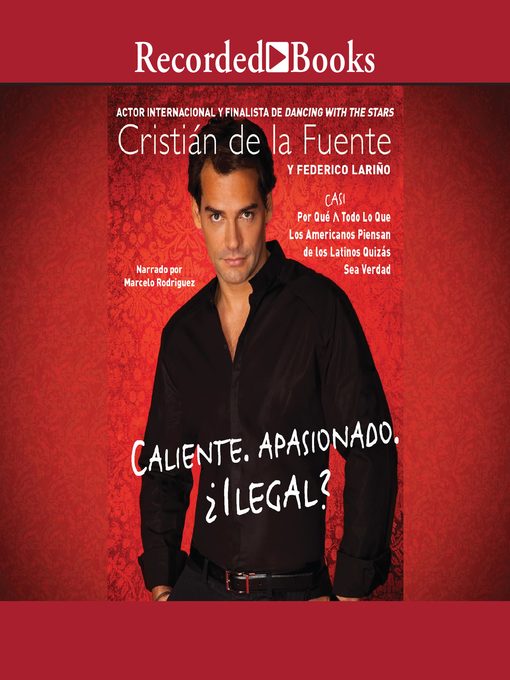 Title details for Caliente, Apasionado, Ilegal? by Cristian de la Fuente - Available